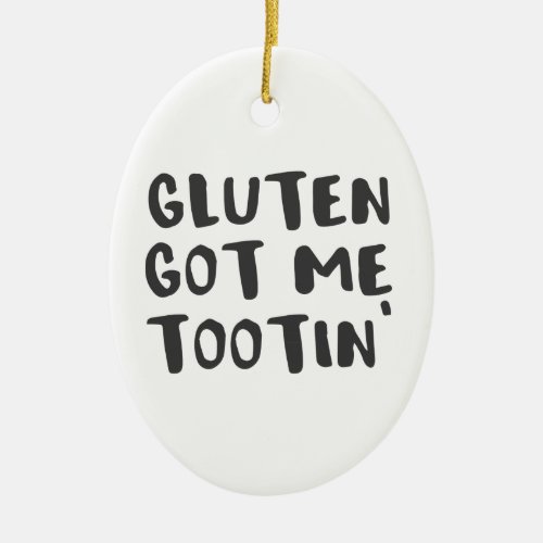 Celiac Awareness Gluten Got Me Tootin Ceramic Ornament