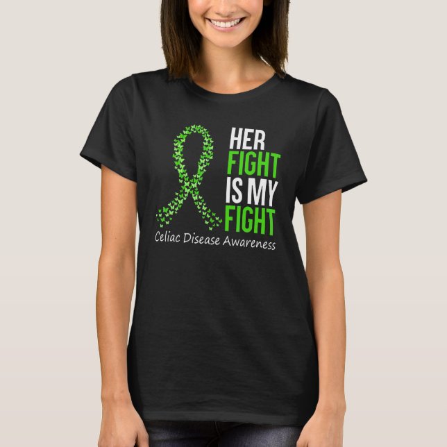 Celiac Disease Awareness Her Fight Is My Fight Gre T-Shirt (Front)