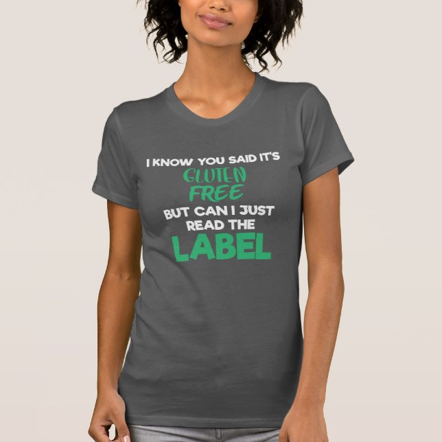 Celiac Disease Gluten Free Read The Label Gluten I T-Shirt (Front)