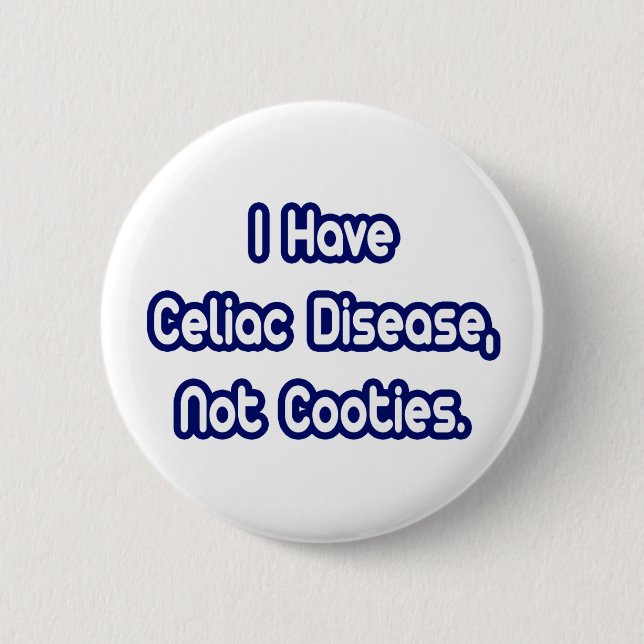 Celiac Disease...Not Cooties Pinback Button (Front)