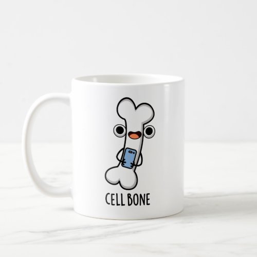 Cell Bone Funny Cell Phone Pun  Coffee Mug