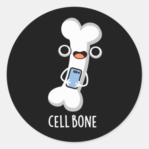 Cell Bone Funny Cell Phone Pun Dark BG Classic Round Sticker