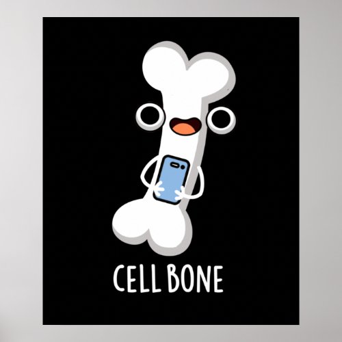 Cell Bone Funny Cell Phone Pun Dark BG Poster