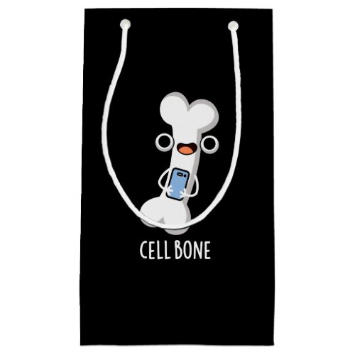 Cell Bone Funny Cell Phone Pun Dark BG Small Gift Bag