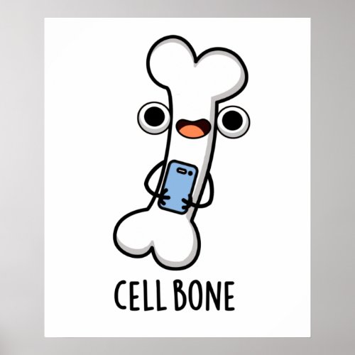 Cell Bone Funny Cell Phone Pun  Poster