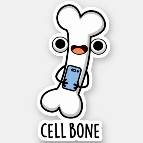 Cell Bone Funny Cell Phone Pun  Sticker