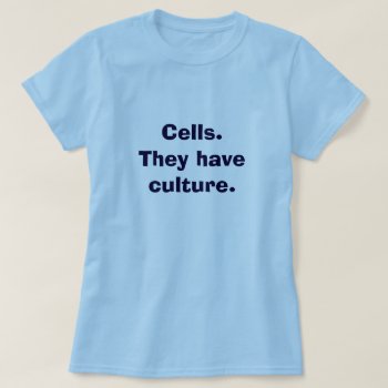 Cell Culture Tshirt by willia70 at Zazzle