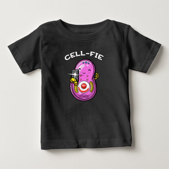 Cell-Fie Biology Science Teacher Student Funny Jok Baby T-Shirt (Front)