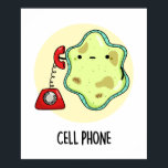 Cell Phone Funny Biology Science Pun  Poster<br><div class="desc">Cell Phone Funny Biology Science Pun features a cute single cell using a vintage phone. Funny Pun gift for family and friends who love biology,  cell phones and puns.</div>
