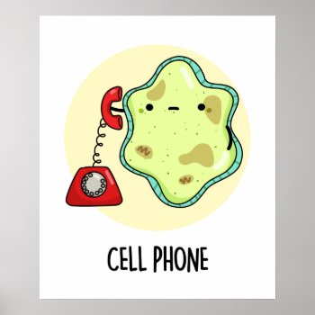 Cell Phone Funny Biology Science Pun Poster by punnybone at Zazzle