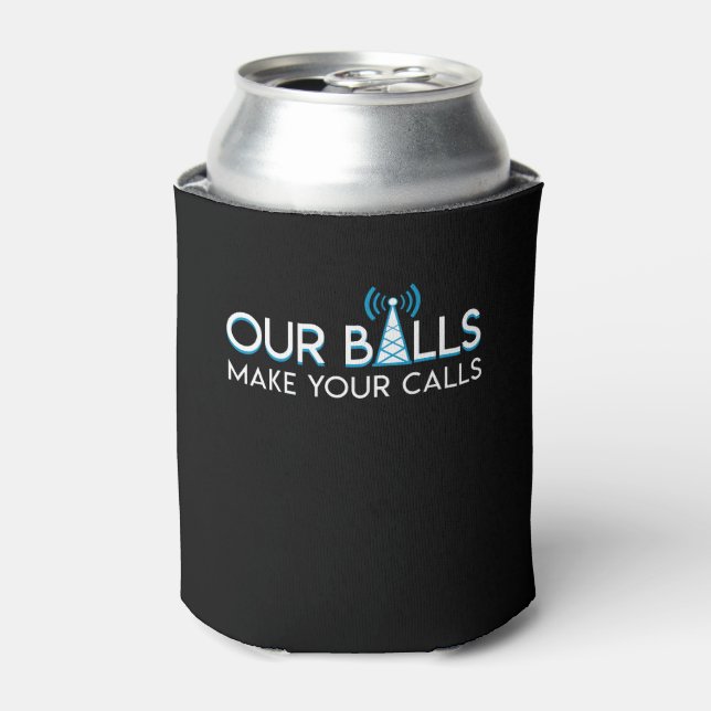 Cell Tower Climber Balls Make Your Calls Can Cooler (Can Front)