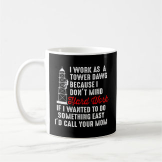 Cell Tower Climber Cell Tower Climbing Cell Tower Coffee Mug