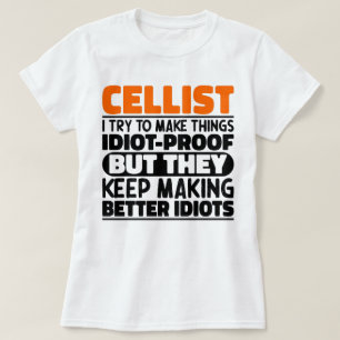 Cellist I Try To Make Things Funny Sayings Cellist T-Shirt