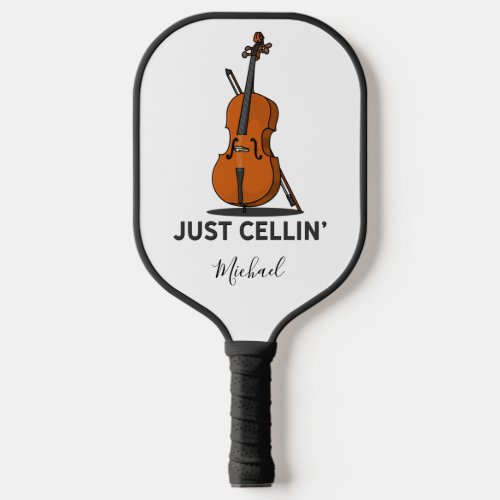 Cellist Just Cellin Fiddle Instrumentalist Custom Pickleball Paddle