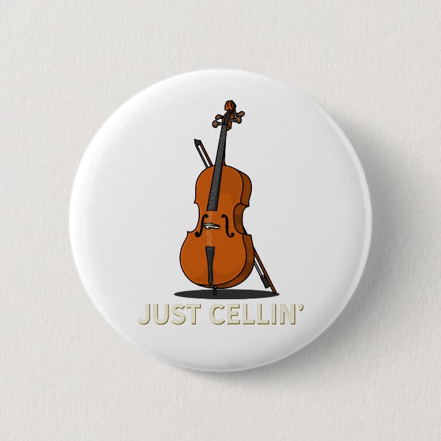 Cellist Just Cellin Musician Novelty Button (Front)