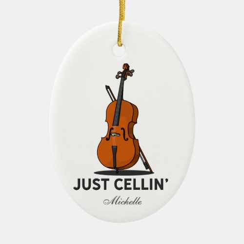 Cellist Just Cellin Performance Music Personalized Ceramic Ornament