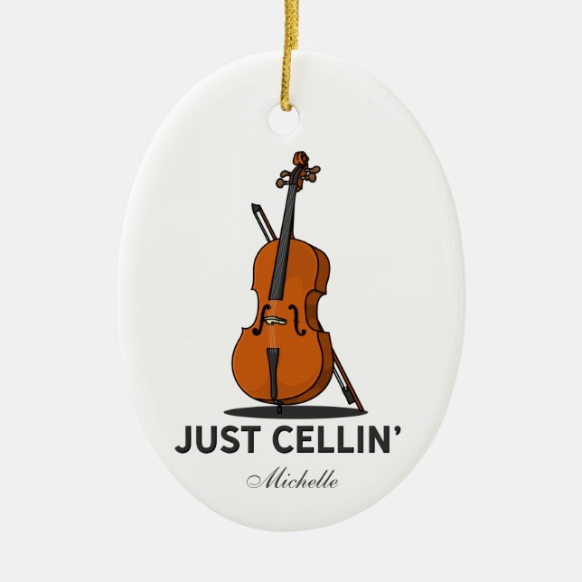 Cellist Just Cellin Performance Music Personalized Ceramic Ornament (Front)