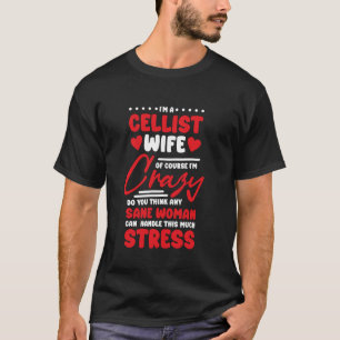 Cellist Wife Design for Cello Lover Musician T-Shirt