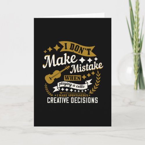 Cello  I Dont Make A Mistake Card