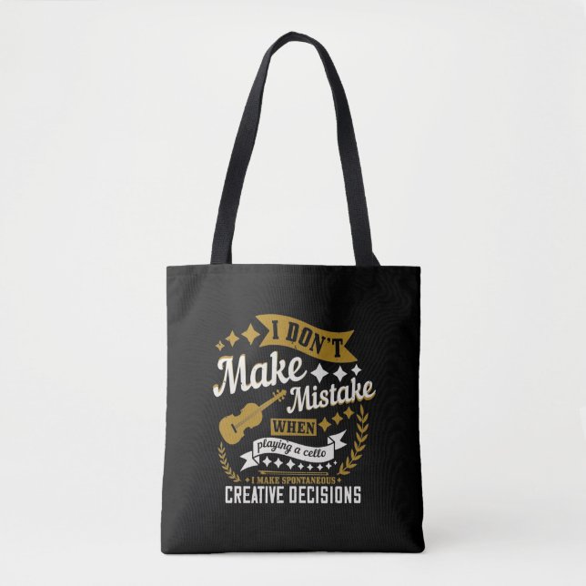 Cello - I Don't Make A Mistake Tote Bag (Front)