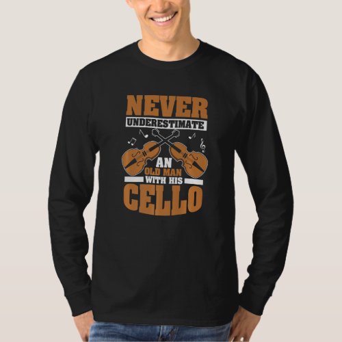 Cello Instrument Cellist Cello Player Old Man   T_Shirt