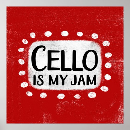 Cello Is My Jam Poster Wall Art