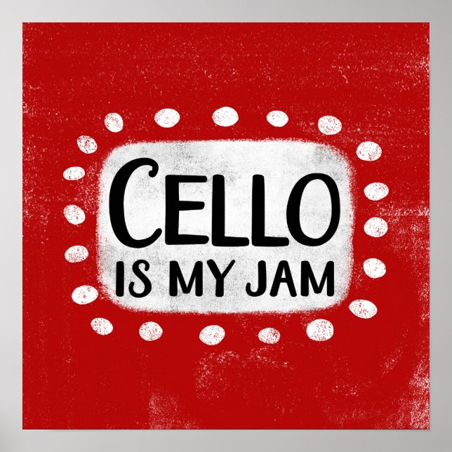 Cello Is My Jam Poster Wall Art (Front)