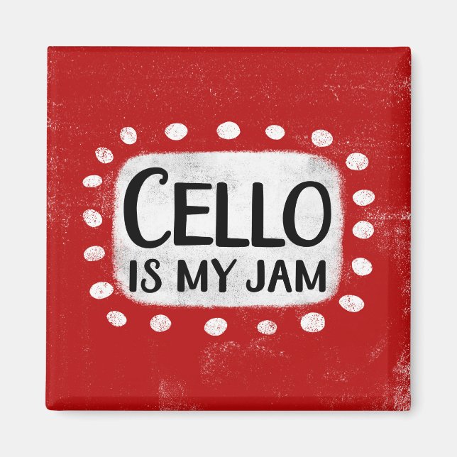 Cello Is My Jam Refrigerator Magnet (Front)