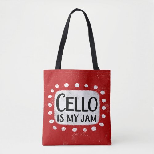 Cello Is My Jam Tote Bag