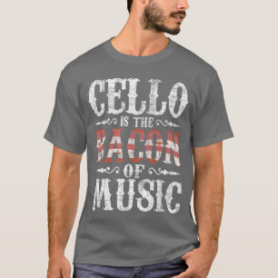 Cello ishe Bacon of Music Cellist Classical Music  T-Shirt