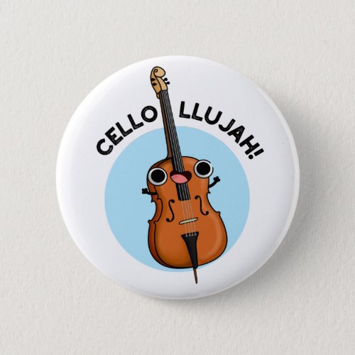 Cello_llujah Funny Cello Pun  Button
