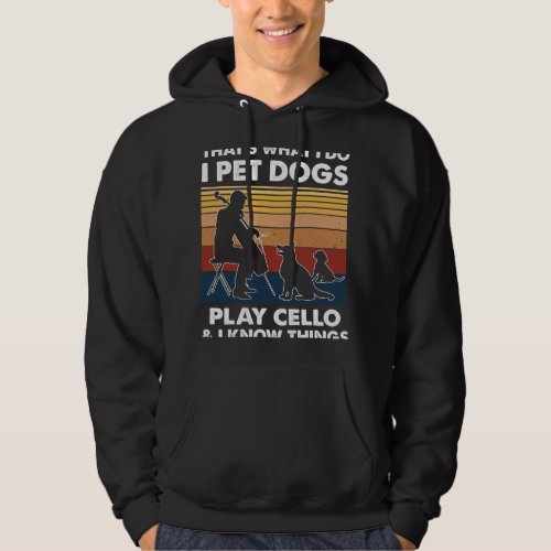 Cello Lover Cellist I Do Pet Dogs Play Cello Violo Hoodie