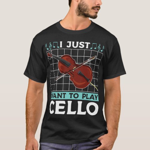 Cello Lover Orchestra Funny Cellist Music I Just W T_Shirt