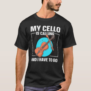 Cello Player Cellist My Cello Is Calling T-Shirt