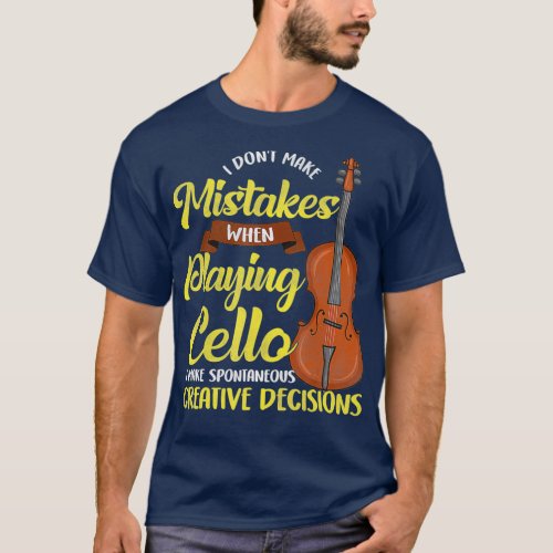 Cello Player Funny Saying Musician Cello Gift T_Shirt
