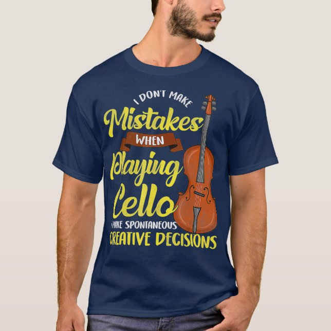 Cello Player Funny Saying Musician Cello Gift T-Shirt (Front)
