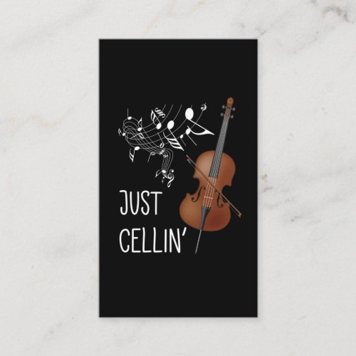 Just Cellin' Cello String Instrument Cellist Humor Business Card
