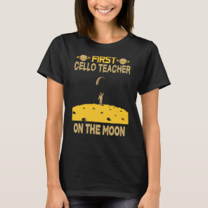 Cello Teacher On The Moon T-Shirt