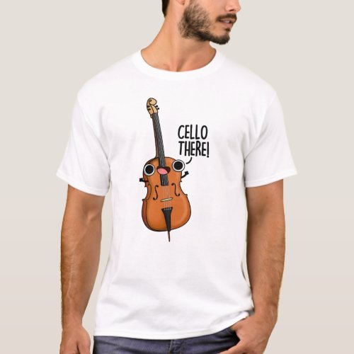 Cello There Cute Music Pun  T_Shirt