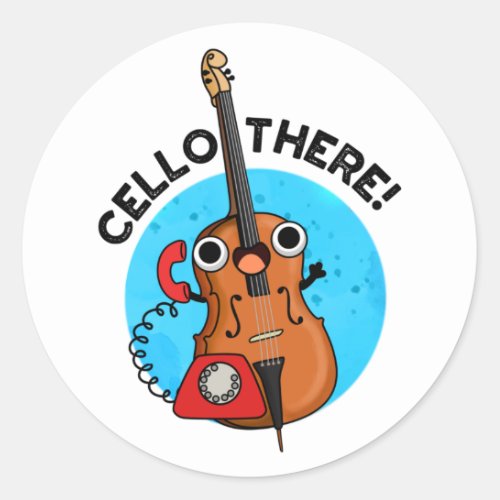 Cello There Funny Music Instrument Pun  Classic Round Sticker