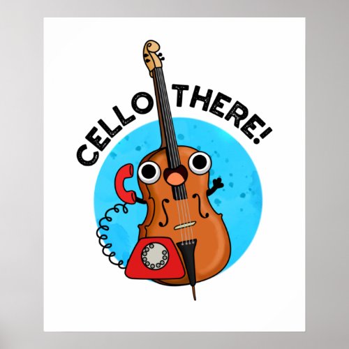 Cello There Funny Music Instrument Pun  Poster