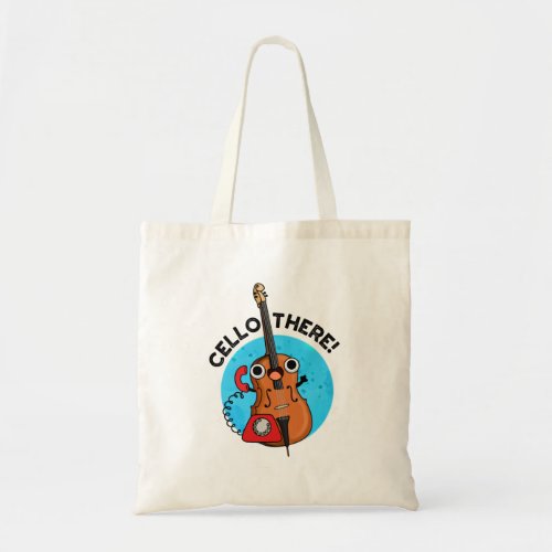 Cello There Funny Music Instrument Pun  Tote Bag