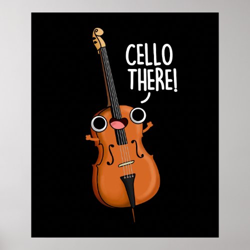 Cello There Funny Music Pun Dark BG Poster