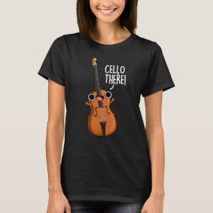 Cello There Funny Music Pun Dark BG T-Shirt