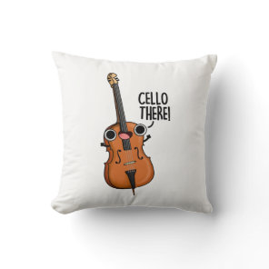 Cello There Funny Music Pun  Throw Pillow