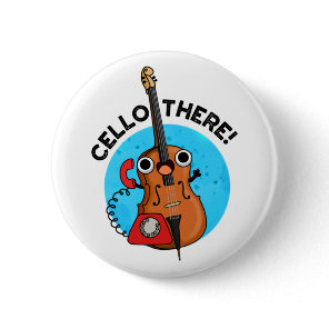 Cello There Funny Telephone Pun  Button