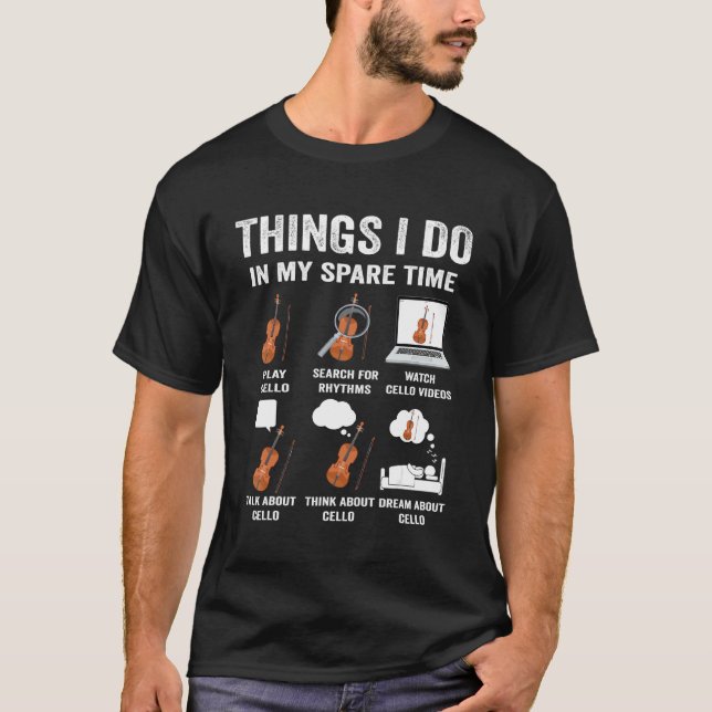 Cello Violin Musician Cellist Things I Do In My Sp T-Shirt (Front)