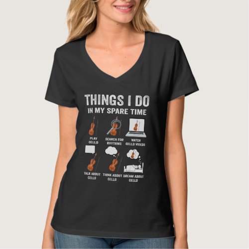 Cello Violin Musician Cellist Things I Do In My Sp T_Shirt