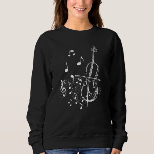 Cello With Sheet Music For Cellists Sweatshirt