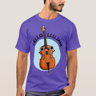 Cellollujah Cute Cello Pun T-Shirt